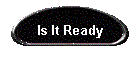 Is It Ready