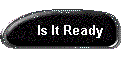 Is It Ready
